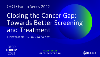 OECD Forum 2022: Closing the Cancer Gap